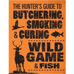 Hunters Guide to Butchering Smoking and Curing